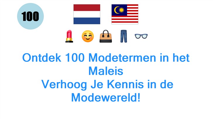 Ontdek 100 Modetermen in het Maleis: Verhoog Je Kennis in de Modewereld!